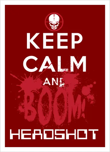 KEEP CALM BOOM HEADSHOT!
