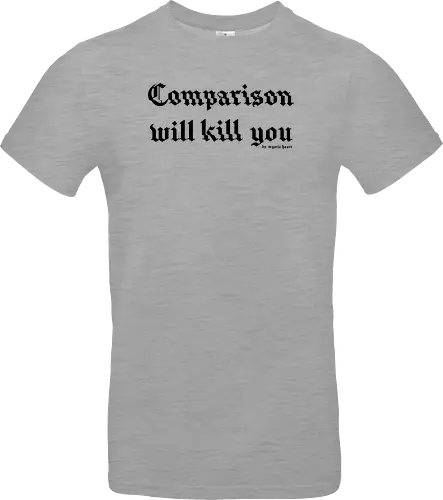 Comparison will kill you quote