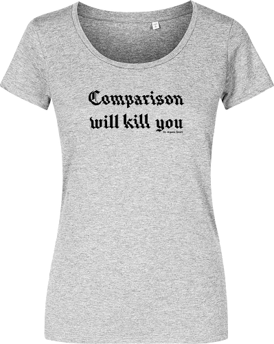 Comparison will kill you quote