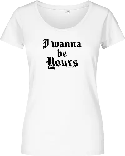 I wanna be yours