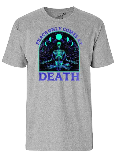 Peace comes only at death - frieden, tod, skeleton, skelett, death - Fairtrade T-Shirt