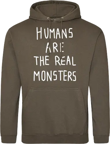 Humans are the real monsters