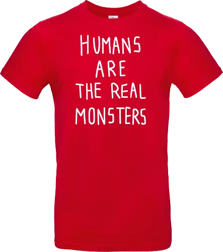 Humans are the real monsters