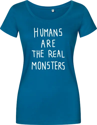 Humans are the real monsters