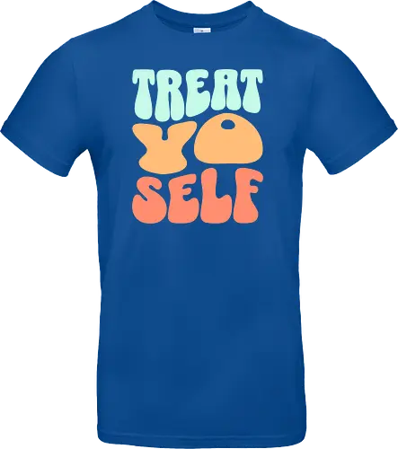 Treat yo self