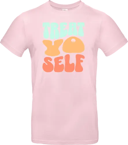 Treat yo self