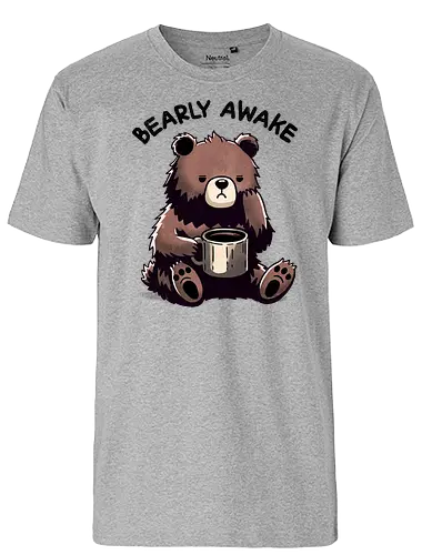 Bearly tired - barely awake, wach, coffee, kaffee, bear - Fairtrade T-Shirt