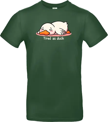 Tired as duck