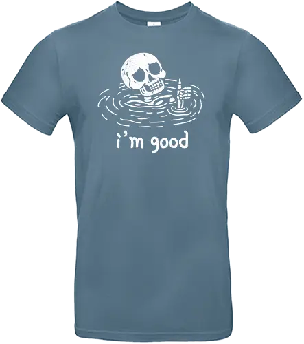 I'm Good - skeleton, skelett, I'm fine, Drowning - Standard T-Shirt