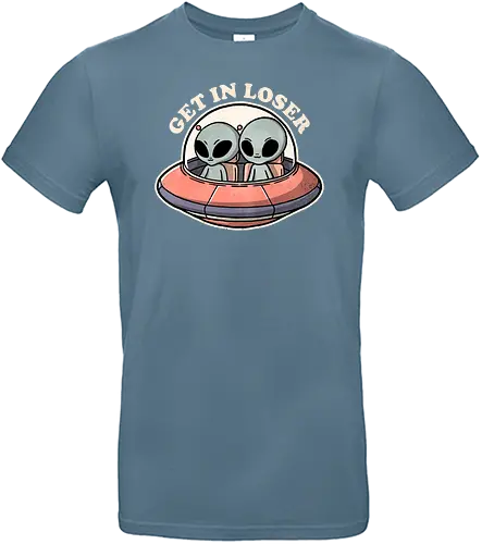 Get in loser aliens - alien, space, ufo - Standard T-Shirt