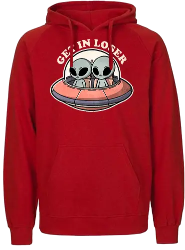 Get in loser aliens - alien, space, ufo - Fairtrade Hoodie