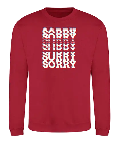 Glitch Sorry - Sorry, Glitch - Sweatshirt