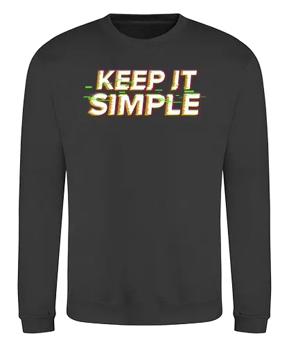 Glitch Keep it simple - simple, lettering, minimalism - Sweatshirt