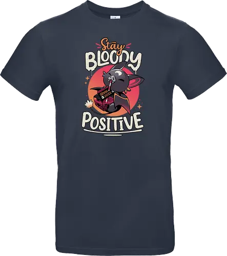 Stay Bloody Positive