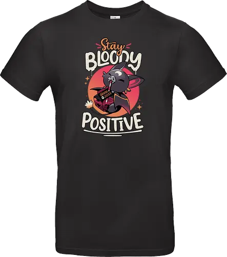 Stay Bloody Positive