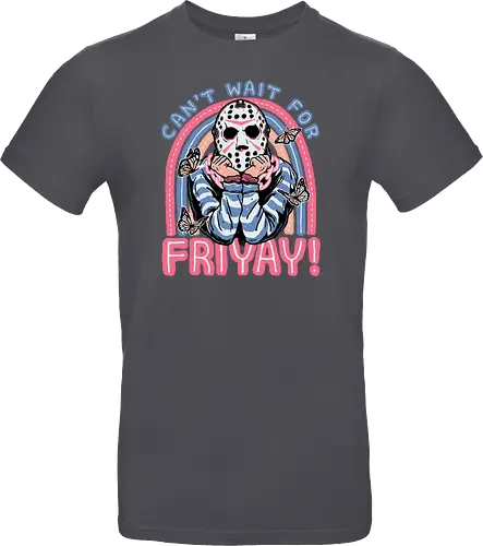 Can't Wait for FRIYAY!