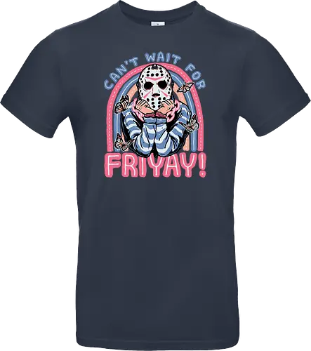Can't Wait for FRIYAY!