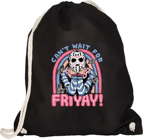 Can't Wait for FRIYAY!