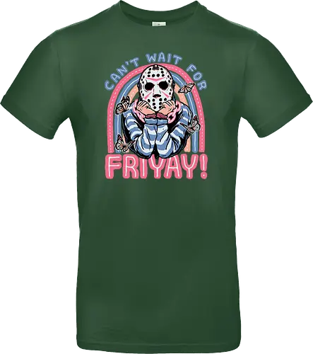 Can't Wait for FRIYAY!