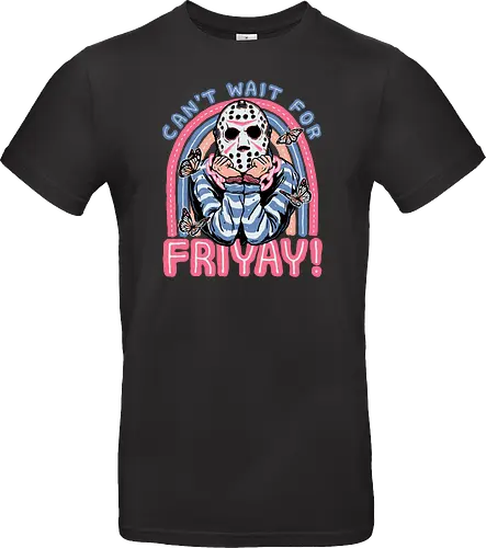 Can't Wait for FRIYAY!