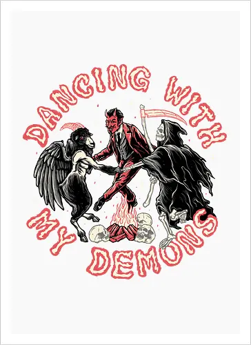Dancing with my Demons