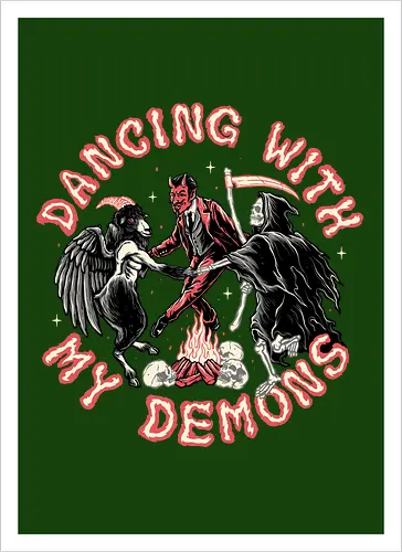 Dancing with my Demons