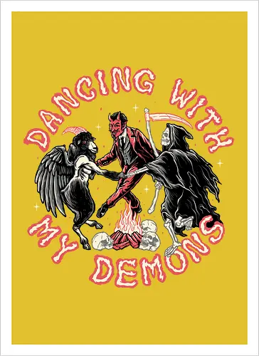 Dancing with my Demons