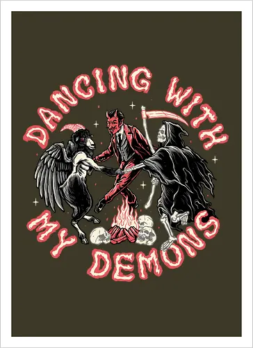 Dancing with my Demons