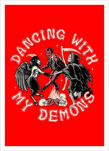 Dancing with my Demons