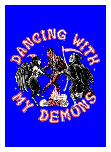 Dancing with my Demons