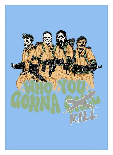 Who You Gonna Kill