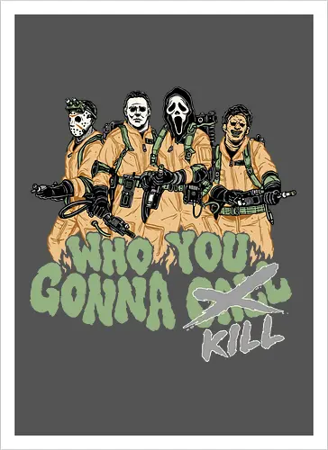 Who You Gonna Kill