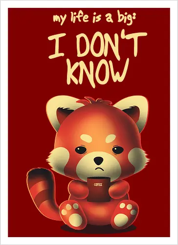 I DON'T KNOW!
