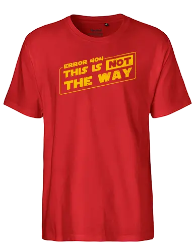 This is NOT the way - error, 404, not found, This is the way - Fairtrade T-Shirt