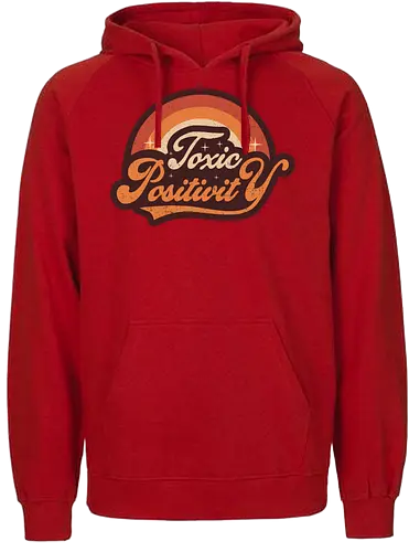 Toxic Positivity - Retro Vintage - toxic, positive, positive thinking - Fairtrade Hoodie