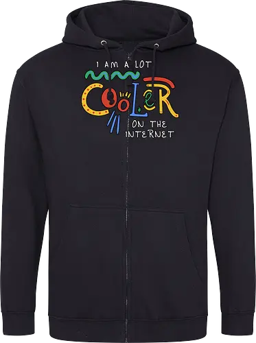 I Am A Lot Cooler On The Internet