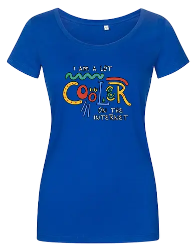I Am A Lot Cooler On The Internet