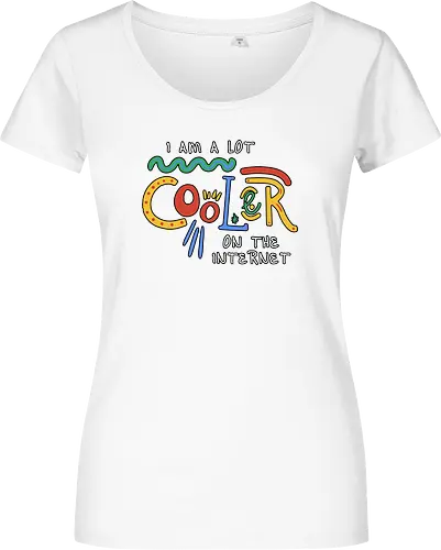 I Am A Lot Cooler On The Internet