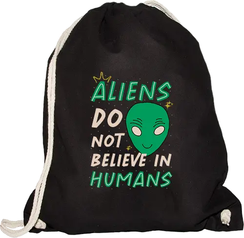 Aliens Do Not Believe In Humans