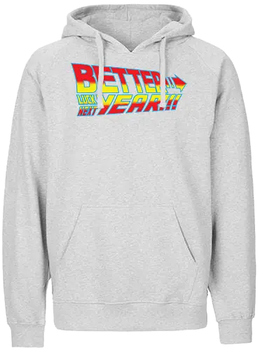 better luck next year - future, bttf, zurück, zukunft - Fairtrade Hoodie