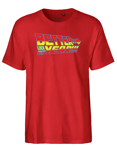 better luck next year - future, bttf, zurück, zukunft - Fairtrade T-Shirt