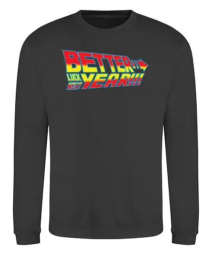 better luck next year - future, bttf, zurück, zukunft - Sweatshirt