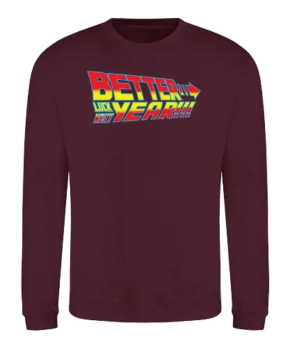 better luck next year - future, bttf, zurück, zukunft - Sweatshirt