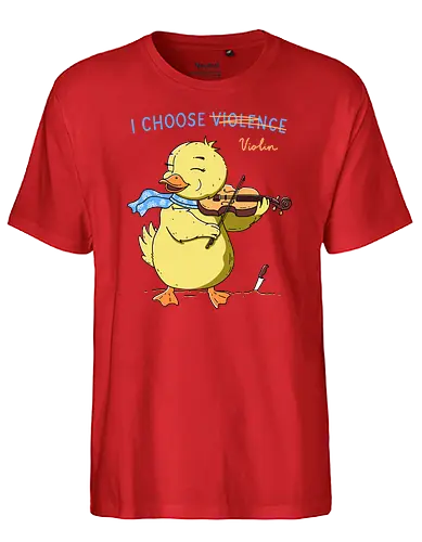 I Choose Violin - violine, duck, ente - Fairtrade T-Shirt