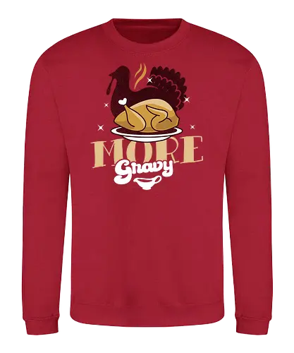 More Gravy - thanksgiving, turkey, truthahn - Sweatshirt