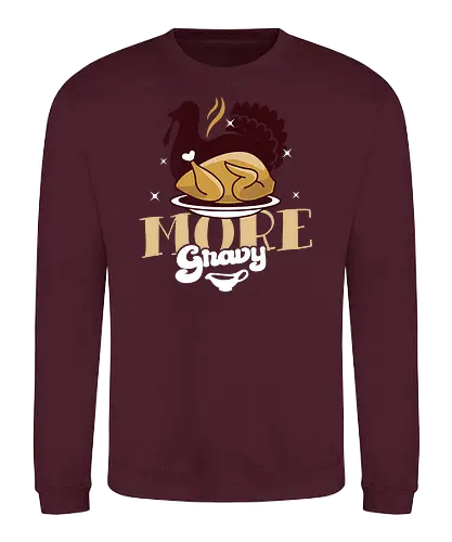 More Gravy - thanksgiving, turkey, truthahn - Sweatshirt