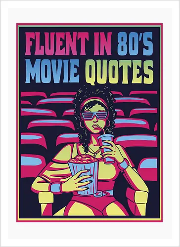 Fluent in 80's Movie Quotes