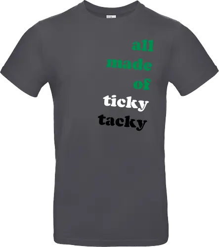 all made of ticky tacky