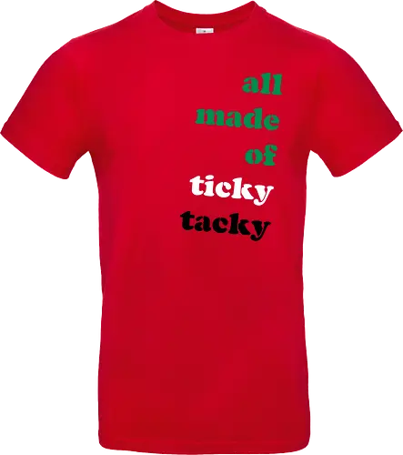 all made of ticky tacky