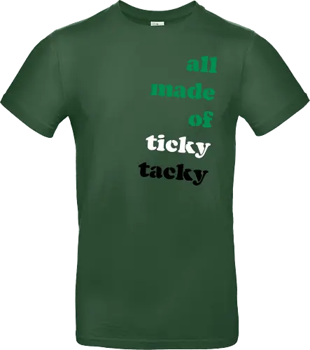 all made of ticky tacky
